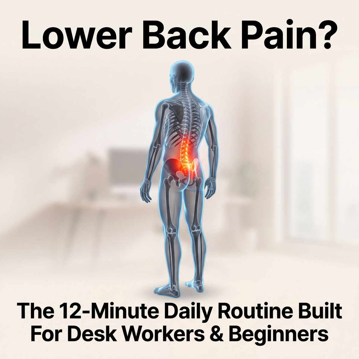 Stop Lower Back Pain Fast – 12-Minute Daily Routine for Desk Workers & Beginners